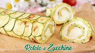 ROTOLO DI ZUCCHINE FARCITO - Ricetta Facile - Zucchini Roll Easy Recipe