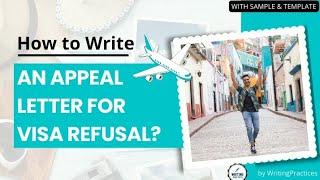 Why Your Visa Get Rejected & How To Get It Approved | How To Write An Appeal Letter for Visa Refusal