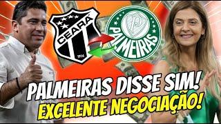  URGENTE! NEGOCIAÇÕES ENTRE PALMEIRAS E CEARÁ AGITA O MERCADO DA BOLA! NOTÍCIAS DO CEARÁ SC!