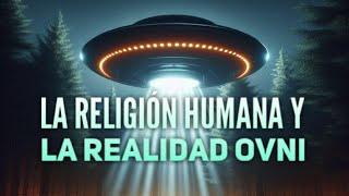 La Religión Humana y la Realidad Ovni. Q&A