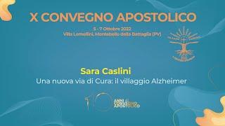 Una nuova via di Cura: il villaggio Alzheimer - Sara Caslini