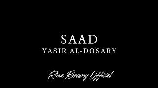 AMAZING, MUST LISTEN! || SURAT SAAD [FULL] || YASSER AL-DOSARI