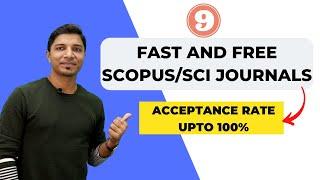 9 Fast Publishing Free SCOPUS/SCI Journals II 10-100 % Acceptance Rate II My Research Support