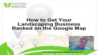 How to get Your Landscaping Business Ranked on the Google Map HD 1