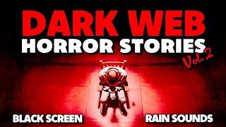 Horror Stories for Sleep (Dark Web Vol. 2) || Black Screen and Rain Sounds