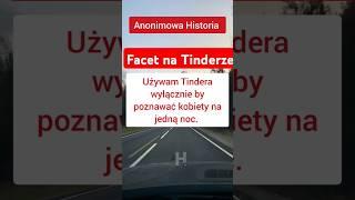 Mężczyzna na Tinder | Anonimowe Historie| #anonimowe #historie #opowiesc #tinder #randka #mężczyzna