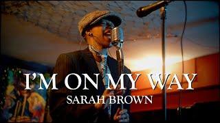 Sarah Brown | I'm On My Way: A Live Tribute to Mahalia Jackson