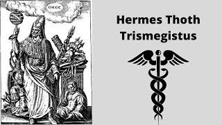 Hermes Thoth Trismegistus: The Thrice Greatest | Alchemy of Psyche (2)