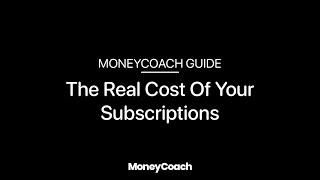 The Real Cost of Your Subscriptions - MoneyCoach Guide