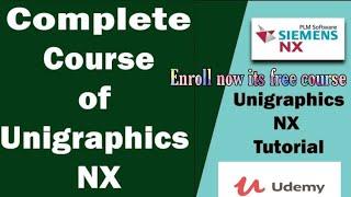 Unigraphics/NX design free course by Udemy