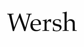 How to Pronounce Wersh