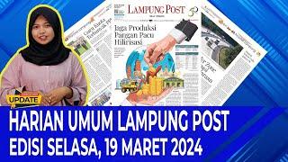 Harian Umum Lampung Post Edisi Selas, 19 Maret 2024