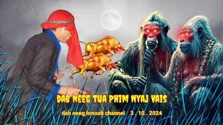 dab neeg hmoob - tua dab phim nyuj vais 3/10/2024