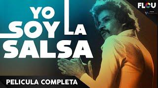 YO SOY LA SALSA | 2014 | PELÍCULA DOCUMENTAL EN ESPANOL LATINO | FLOU TV