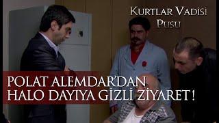 Polat Alemdar'dan Halo Dayıya gizli ziyaret!