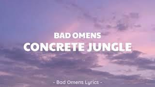 Bad Omens - Concrete Jungle (Lyrics) 