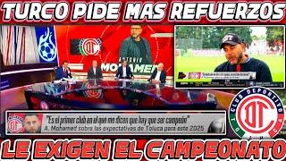  REPORTE DE ULTIMA HORA DE TOLUCA! TURCO FILTRA MAS REFUERZOS PARA TOLUCA! ILUSIONA CON EL TITULO!