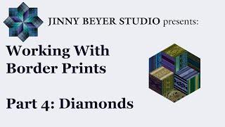 Jinny Beyer Studio - Working with Border Prints - Part 4: Diamonds