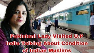 Pakistani Muslim Lady Visited Uttar Pradesh,India 2024 Talking About Condition of Muslims in India