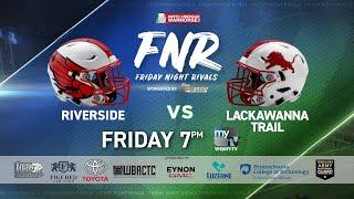 FNR: Riverside vs. Lackawanna Trail