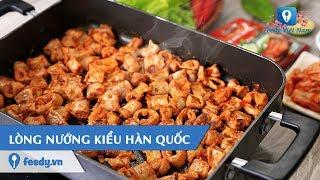 Hướng dẫn cách làm món LÒNG NƯỚNG KIỂU HÀN QUỐC | Feedy TV