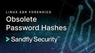 Linux EDR Obsolete Password Hashes and their Risks for Password Cracking