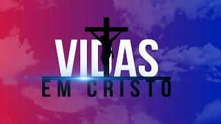 VIDAS EM CRISTO - 𝗔𝗢 𝗩𝗜𝗩𝗢 | 22-07-2024