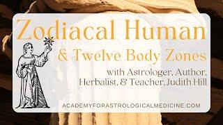 Medical Astrology: Zodiacal Human & 12 Body Zones - The Planets' Influence on the Body - Judith Hill