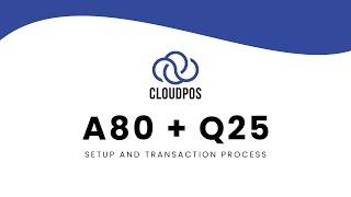 PAX A80 Terminal and Q25 Device Setup + Transaction Process