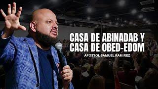 CASA DE ABINADAB Y CASA DE OBED-EDOM - APOSTOL SAMUEL RAMIREZ