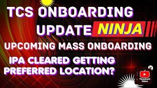 TCS NINJA BIG ONBOARDING UPDATE || CLEARING IPA WILL GIVE PREFERRED LOCATION ?? DOUBTs Cleared