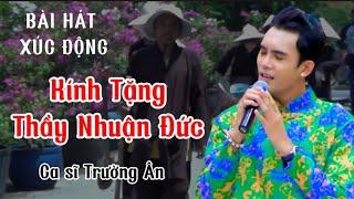 CHÚNG CON NHỚ MÃI ƠN THẦY - CA SĨ TRƯỜNG ÂN