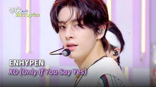 ENHYPEN (엔하이픈) - XO (Only If You Say Yes) [Lyrics] | KBS WORLD TV 240712
