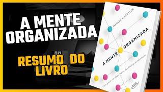 A MENTE ORGANIZADA - RESUMO DO LIVRO | Daniel J. Levitin | AUDIOBOOK