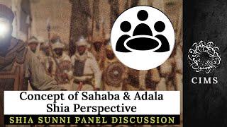 The concept & nature of Sahaba in light of Shi'i perspective | Shia Sunni Discussion | CIMS