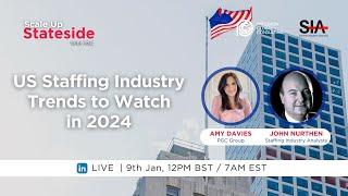 US Staffing Industry Trends to Watch in 2024 | Scale Up Stateside Ep.20