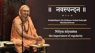 Navaspandana: Nitya niyama - the importance of regularity