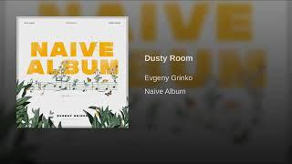 Evgeny Grinko- Dusty Room