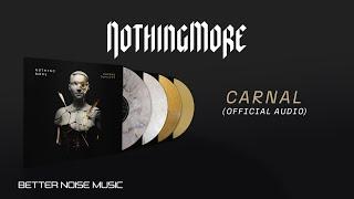 NOTHING MORE - CARNAL (Official Audio)