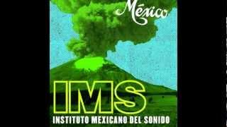 Instituto Mexicano del Sonido / Mexican Institute of Sound - "México"