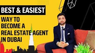 Easiest Way to become a real estate agent / property consultant in Dubai .