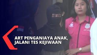 ART Aniaya Anak Majikan Jalani Tes Kejiwaan