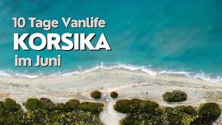 Vanlife in Korsika: Camping Abenteuer und abwechslungsreiche Mittelmeerinsel – Was du wissen musst!