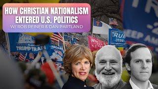 “God & Country”: Rob Reiner & Dan Partland on the Rise of Christian Nationalism in U.S. Politics