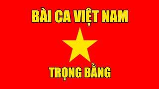 Bài Ca Việt Nam - Trọng Bằng | Âm nhạc cổ điển Việt Nam |