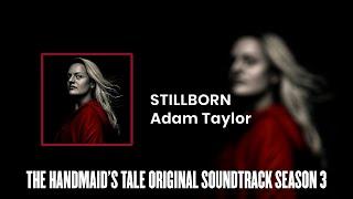Stillborn | The Handmaid's Tale S03 Original Soundtrack by Adam Taylor