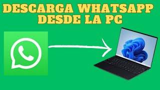 Como Descargar WhatsApp para la PC 2023