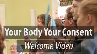 Your Body Your Consent: How-To Welcome Video (1/3)