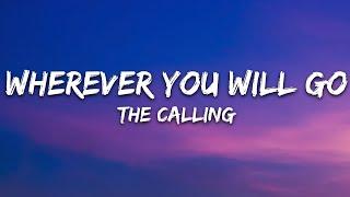 The Calling - Wherever You Will Go (Lyrics)