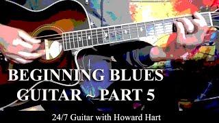 BEGINNING BLUES GUITAR - PART 5